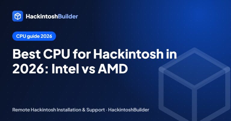 Best CPU for Hackintosh in 2026: Intel vs AMD Ryzen, Generation by Generation