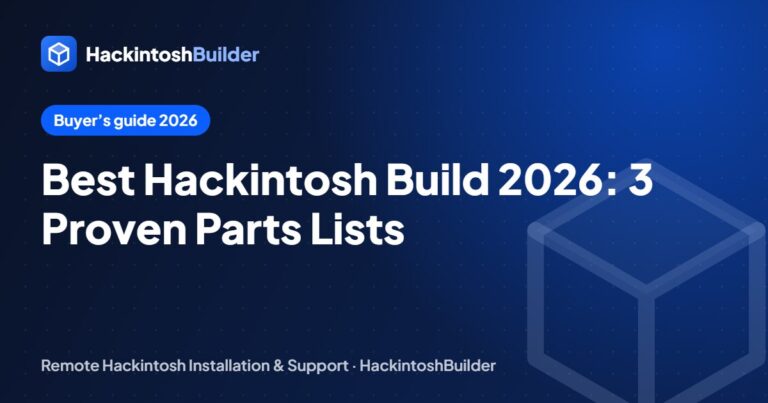 Best Hackintosh Build 2026: 3 Proven Parts Lists From Budget to Pro