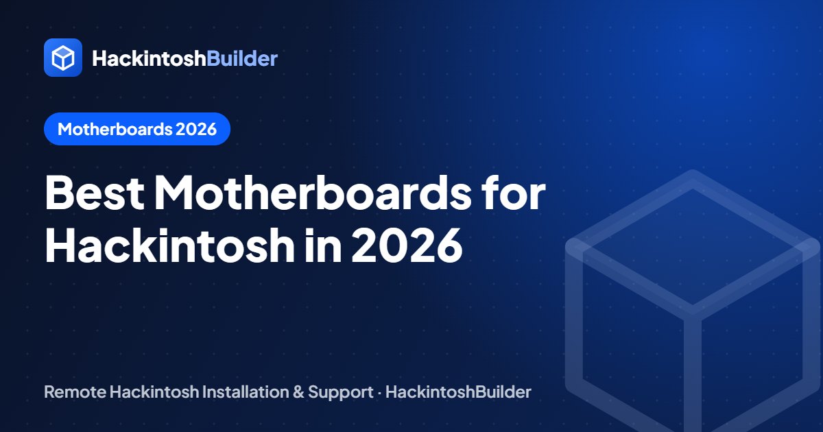 Best Motherboards for Hackintosh in 2026 (Intel and AMD)
