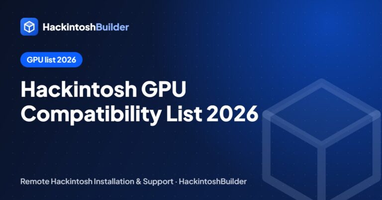 Hackintosh GPU Compatibility List 2026: AMD, Intel and NVIDIA for Tahoe and Sequoia