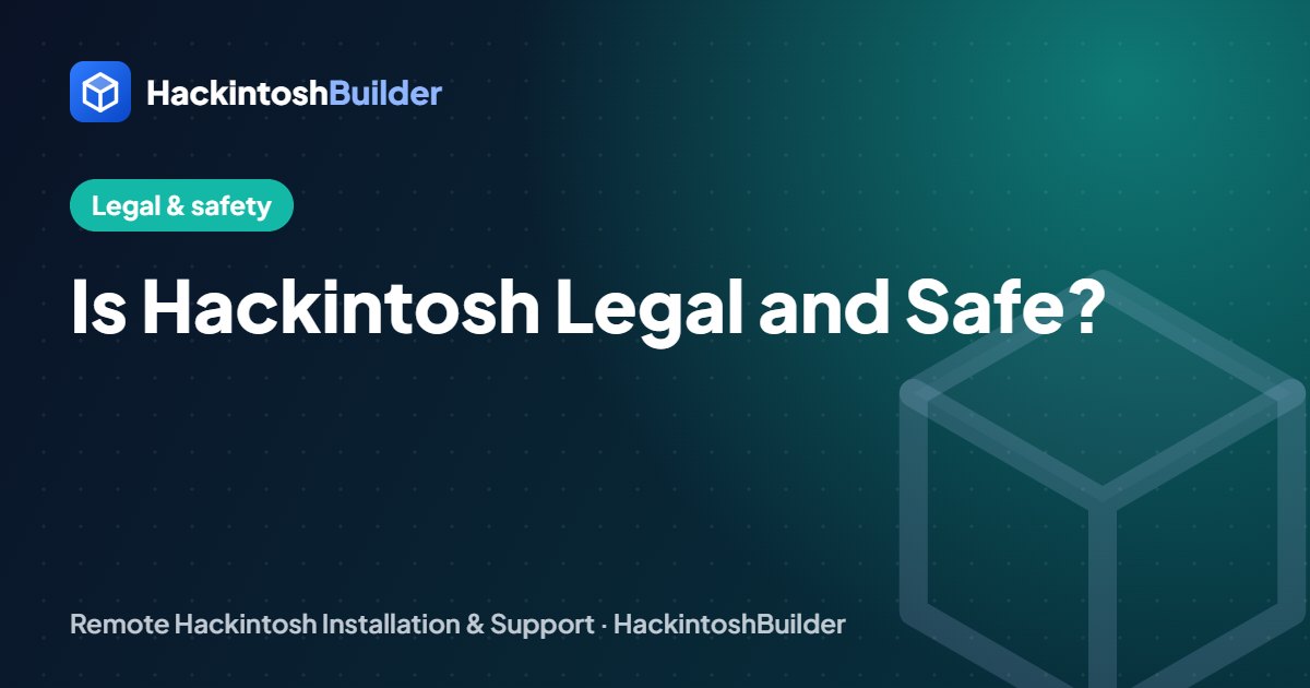 Is Hackintosh Legal and Safe? The EULA, the Risks and the Facts