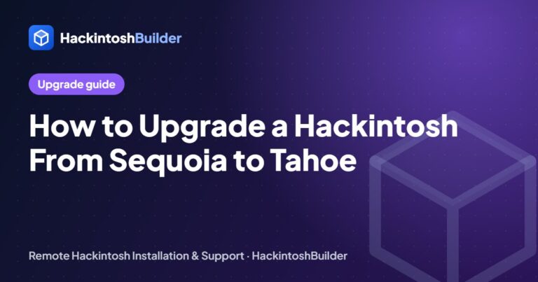 How to Upgrade a Hackintosh From Sequoia to Tahoe (Without Breaking It)